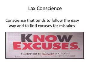 Lax Conscience: Conscience that tends to follow the easy way and to find excuses for mistakes.